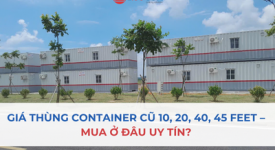 GIÁ THÙNG CONTAINER CŨ 10, 20, 40, 45 FEET –  MUA Ở ĐÂU UY TÍN? 